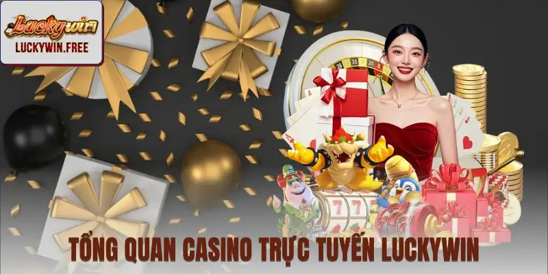 Casino LUCKYWIN uy tín với giao diện mượt và bảo mật cao.
