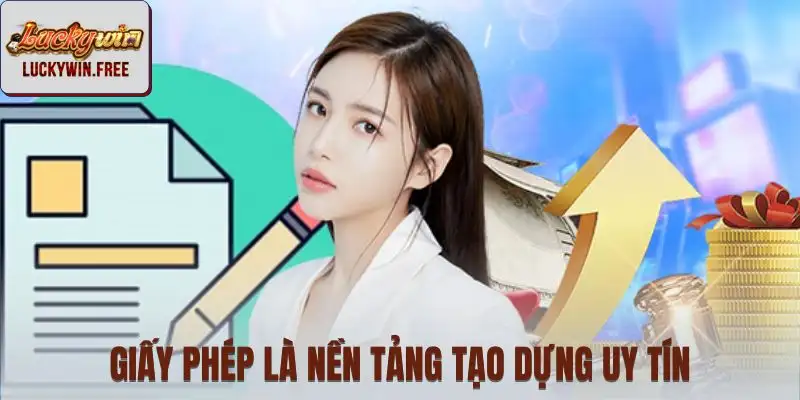 Sở hữu giấy phép giúp củng cố niềm tin cho người tham gia